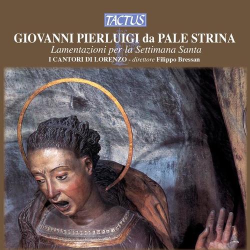 PALESTRINA, G.P. da: Lamentations, Book 3 (I Cantori di Lorenzo, Bressan)