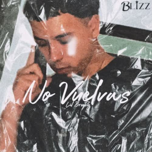 Ya No Vuelvas (feat. Lil Breezy) [Explicit]