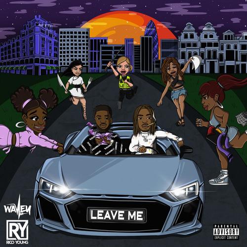 Leave Me (feat. S Wavey) [Explicit]