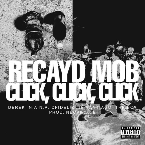 Click, Click, Click (feat. Derek, N.A.N.A., Dfideliz, Jé Santiago, The Boy) [Explicit]