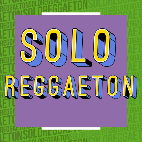 Solo Reggaeton (Explicit)