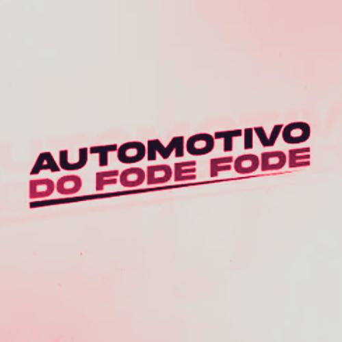 Automotivo do Fode Fode (Slowed + Reverb) [Explicit]