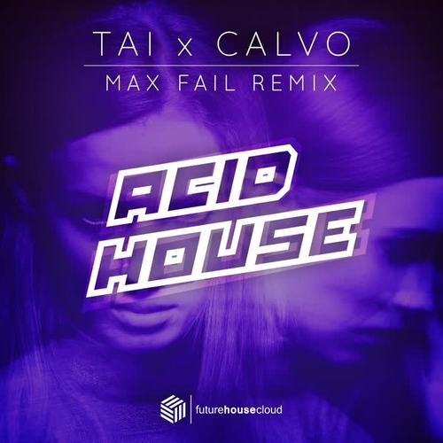 Acid House (Max Fail Remix)