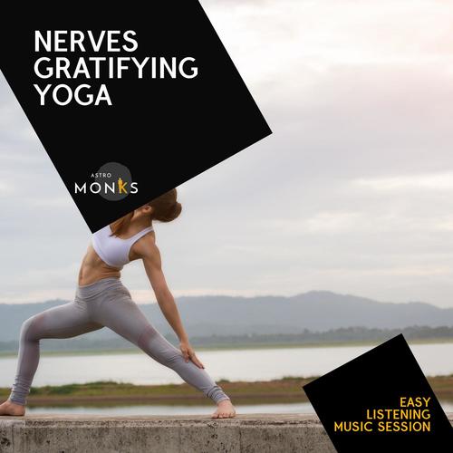 Nerves Gratifying Yoga - Easy Listening Music Session