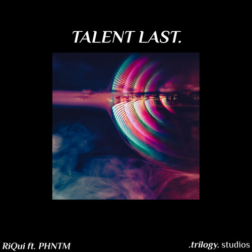 TALENT LAST. (Explicit)