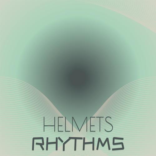 Helmets Rhythms