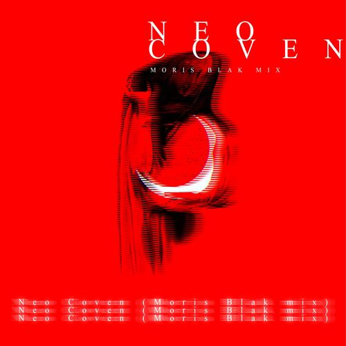 Neo Coven (Moris Blak mix)