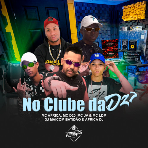 No Clube da Dz7 (Explicit)