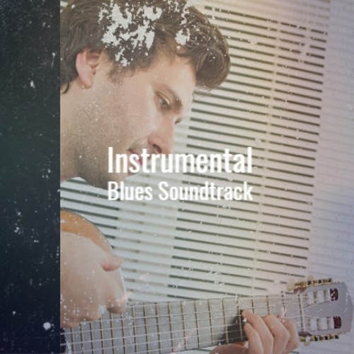 Instrumental Blues Soundtrack