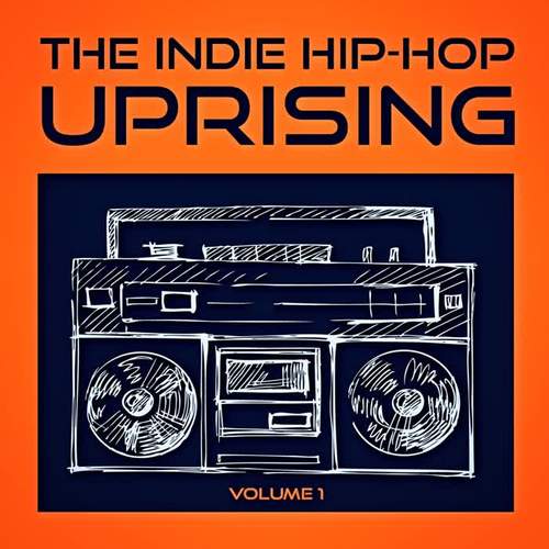 The Indie Hip Hop Uprising, Vol. 1 (Descubre Lo Mejor del Indie Hop-Hop de los Estados Unidos)