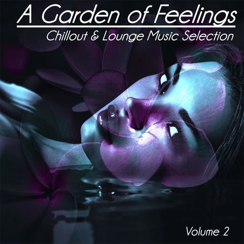 A Garden of Feelings, Vol. 2 - Chillout & Lounge Music Selection