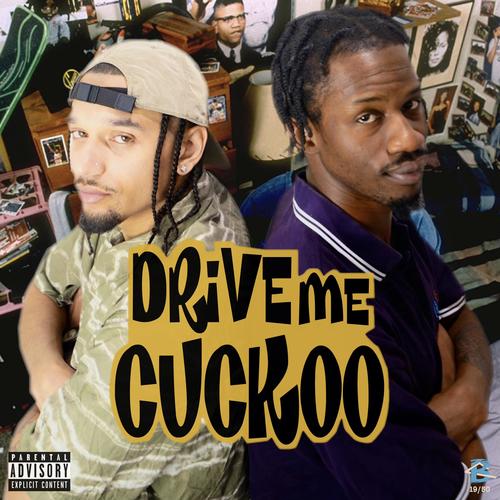 Drive Me Cuckoo (Explicit)