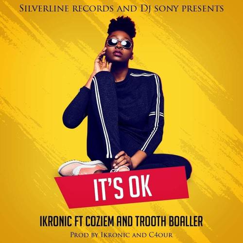 Its Okay (feat. Coziem, Trooth Boaller & Prod by C4)