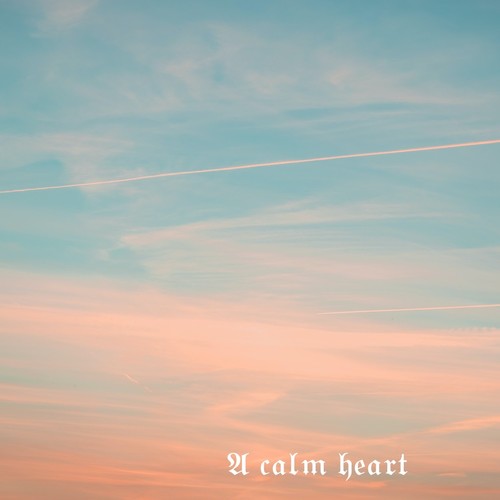 A calm heart