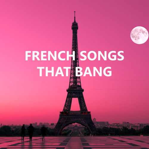 French Songs That Bang (Explicit)