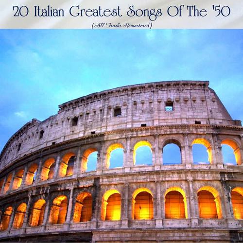 New 20 Italian Greatest Songs Of The '50 (All Tracks Remastered)