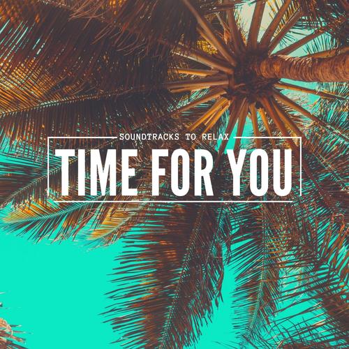 Time for You ( Soundtracks to Relax )