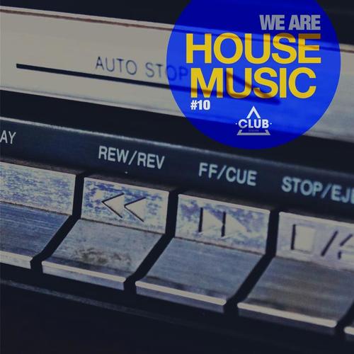 We Are House Music, Vol. 10