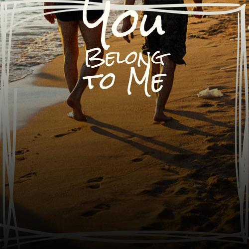 You Belong to Me