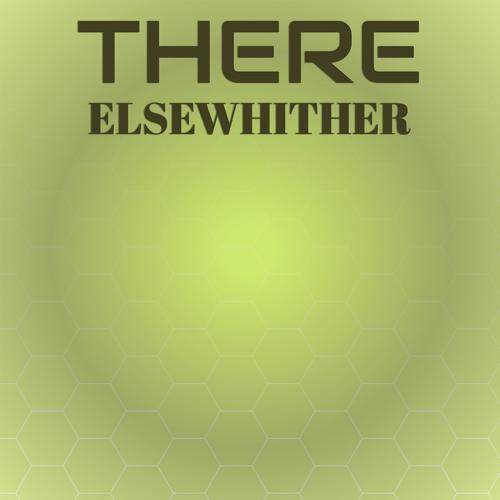 There Elsewhither