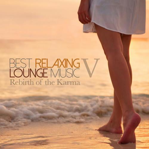 Best Relaxing Lounge Music V Rebirth of the Karma