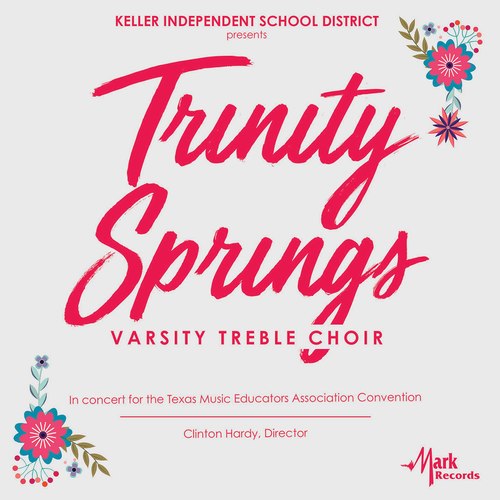 2019 Texas Music Educators Association (TMEA): Trinity Springs Varsity Treble Choir [Live]