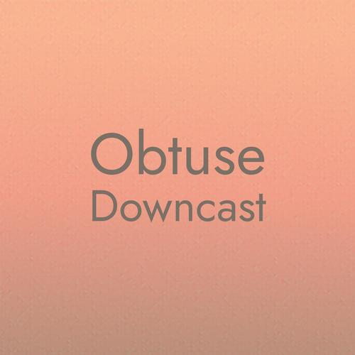 Obtuse Downcast