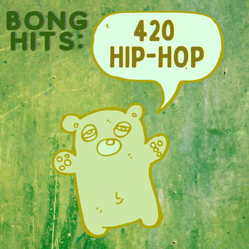 Bong Hits: 420 Hip-Hop (Explicit)