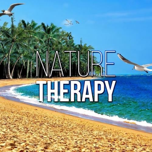 Nature Therapy - Sound Therapy Music for Relaxation Meditation with Sounds of Nature, Music for Healing Through Sound and Touch, Music for Yoga, Massage Music