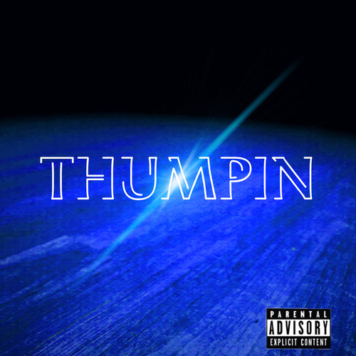 Thumpin (Explicit)