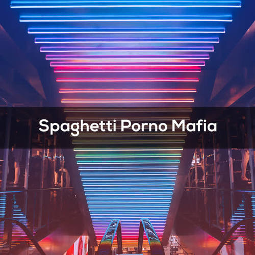 Spaghetti Porno Mafia