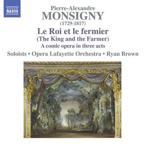 MONSIGNY, P.-A.: Roi et le fermier (Le) [The King and the Farmer] [Comic Opera] [Opera Lafayette, Brown]