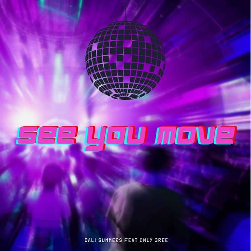 See You Move (feat. Only 3ree) [Explicit]