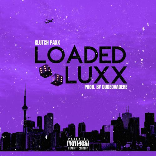 Loaded Luxx (Explicit)