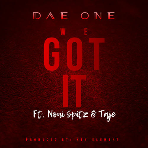 We Got It (feat. Noni Spitz & Taje) [Explicit]