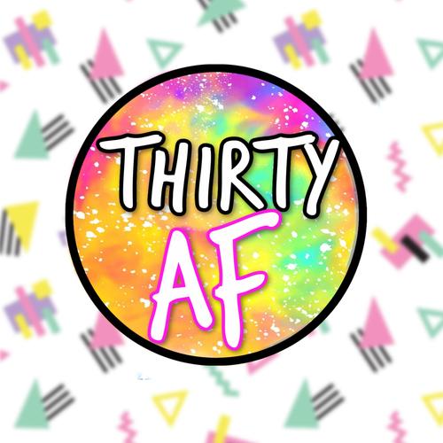 Thirty AF (Theme Song) [Explicit]