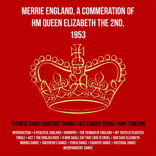 Merrie England, a Commeration of HM Queen Elizabeth the 2nd, 1953