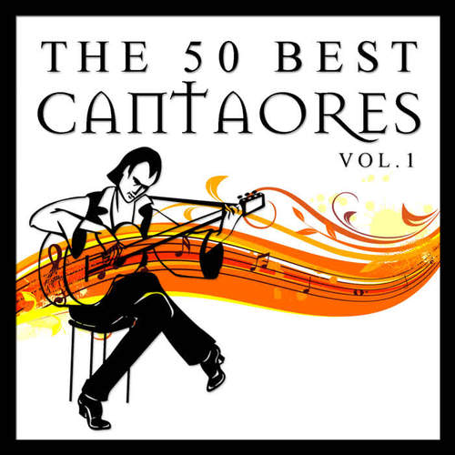 The 50 Best Cantaores Vol.1