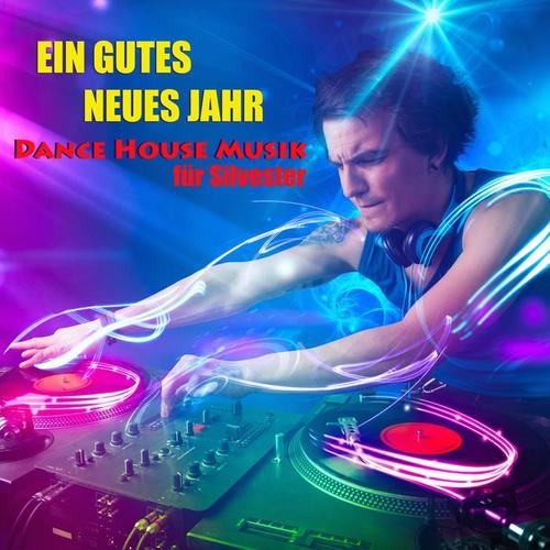 Ein Gutes Neues Jahr - Dance House Musik für Silvester-Party und Hot Lounge Chillout Musik für Feiertag