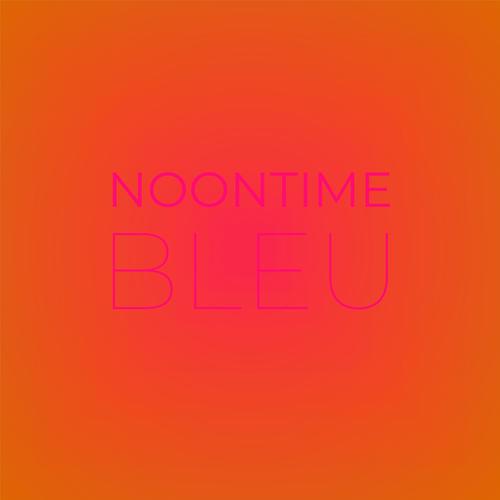 Noontime Bleu