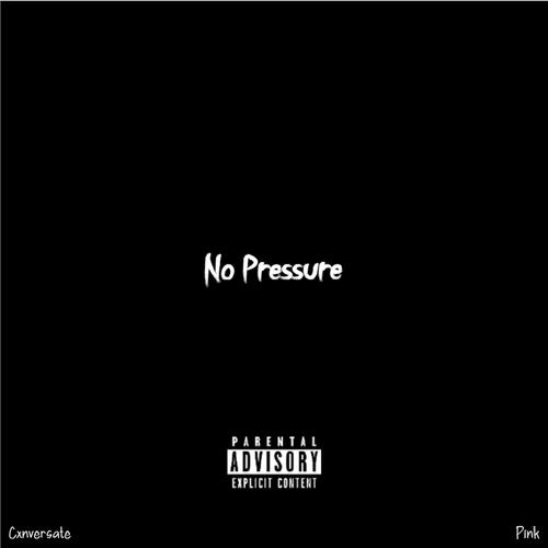 No Pressure (Explicit)