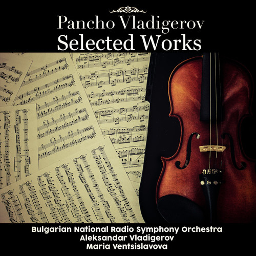 Pancho Vladigerov: Selected Works