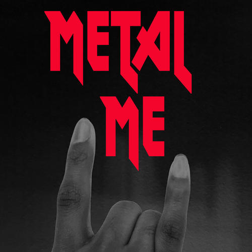 Metal Me (Explicit)