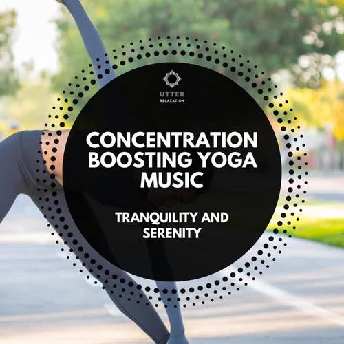 Concentration Boosting Yoga Music: Tranquility and Serenity