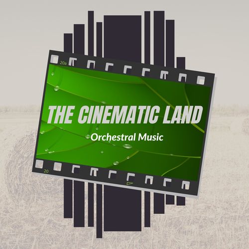 The Cinematic Land - Orchestral Music