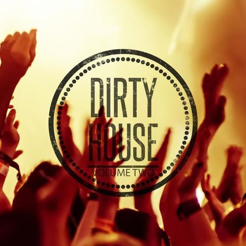 Dirty House, Vol. 2 (Finest Club & Festival Anthems)