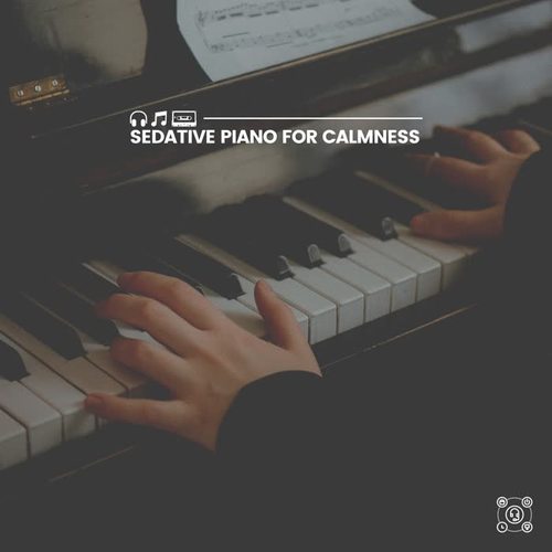 Sedative Piano for Calmness