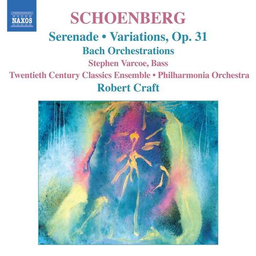 SCHOENBERG, A.: Serenade / Variations for Orchestra / Bach Orchestrations (Craft) [Schoenberg, Vol. 4]