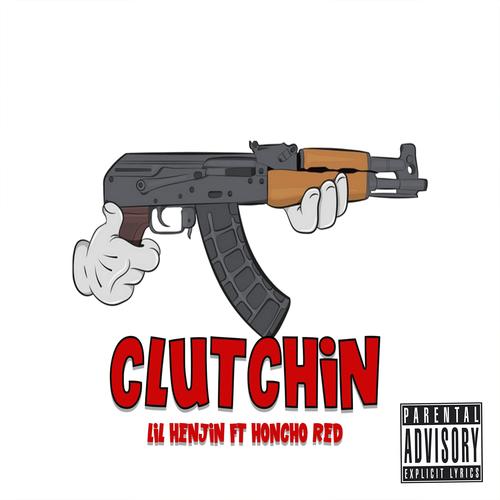 Clutchin (feat. Honcho Red) [Explicit]