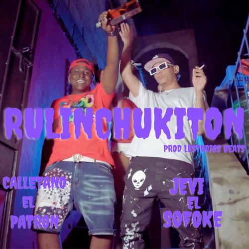 Rulinchukiton (feat. CALLETANO EL PATRON) [Explicit]